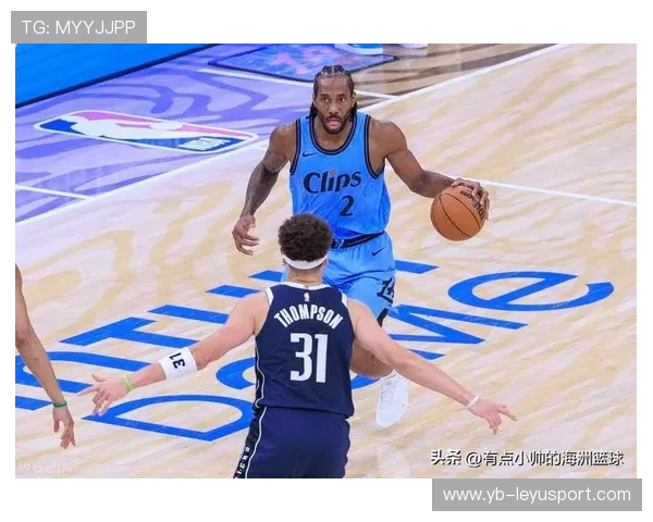 伦纳德强势盖帽并反击得手，快船在主场拿胜